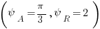 (psi_A=pi/3, psi_R=2)